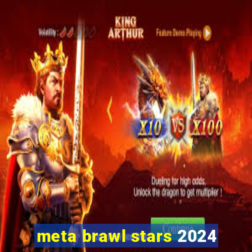 meta brawl stars 2024